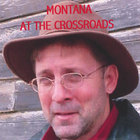 montana - Standing At The Crossroads