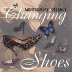 Montgomery Delaney - CHANGING SHOES