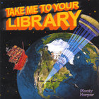 Monty Harper - Take Me to Your Library