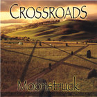 Moonstruck - Crossroads