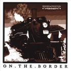 Moore & Preston - On the Border