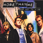 More Than Me - one not to hide