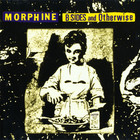 Morphine - B-Sides And Otherwise