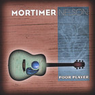Mortimer Nelson - Poor Player
