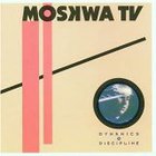 Moskwa TV - Dynamics + Discipline