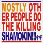 Mostly Other People Do the Killing - Shamokin!!!