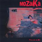 moZaiKa - Follow in Me
