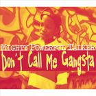 Don't Call Me Gangsta