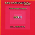 Mr Fantastical - Inner-dimensional Solo Collaborative