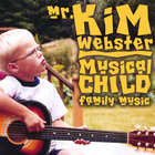 Mr. Kim Webster - Musical Child
