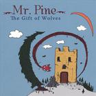 Mr. Pine - The Gift of Wolves