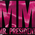 Mr. President - Mm (CDS)