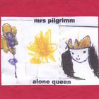 mrs pilgrimm - Alone Queen