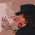 Ms. Jaz - Me Too Live