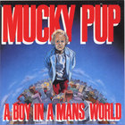 Mucky Pup - A Boy in a Man's World