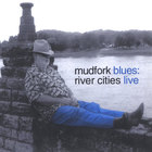 Mudfork Blues - River Cities Live