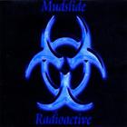 Mudslide - Radioactive