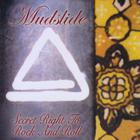 Mudslide - Secret Right to Rock and Roll