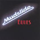 Mudslide - Blues