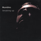 Mumbles - Breaking Up