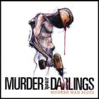 Murder Your Darlings - Modern Man Blues
