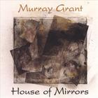 Murray Grant - House Of Mirrors