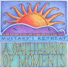 Mustard's Retreat - A Gathering of Moments