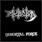 Mutilator - Immortal Force (LP)