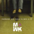 MWK - Incoherent With Desire To Move On EP
