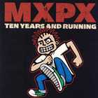 MXPX - Ten Years And Running