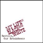My Life In Black and White - Bottles our Breakdown