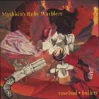 Myshkin's Ruby Warblers - rosebud bullets