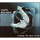 Mystic Diversions - Crossing The Liquid Mirror