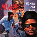 N.W.A. - 100 Miles And Runnin'