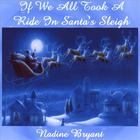 Nadine Bryant - If We All Took a Ride in Santa's Sleigh