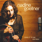 Nadine Goellner - Sing It to Me Anyway