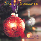 Nadine Goellner - It Must Be Christmas Time