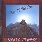 Naked Hearts - Goin' To The Top