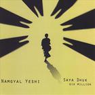 namgyal yeshi - "Saya Dhuk" Six million