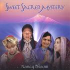 Nancy Bloom - Sweet Sacred Mystery