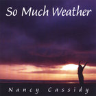 Nancy Cassidy - So Much Weather