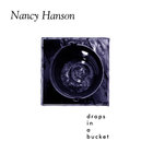 Nancy Hanson - Drops In A Bucket