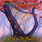 Naomi's Fancy - The Old Bush