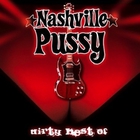 Dirty: Best Of Nashville Pussy