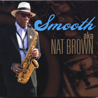 Nat Brown - Smooth-aka Nat Brown
