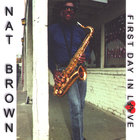 Nat Brown - First Day In Love