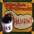 Nathan James & Ben Hernandez - Hollerin'!