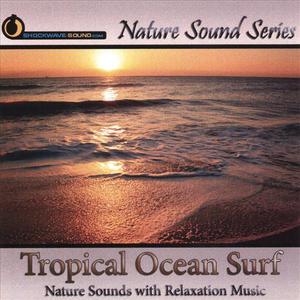 Tropical Ocean Surf (Nature Sounds With Relaxation Music)