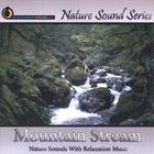 Nature Sound Series - Mountain Stream (With relaxing music)
