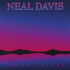 Neal Davis - Dream Colors